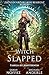Witch Slapped (The Undoubtable Rose Beaufont Book 10)
