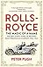 Rolls-Royce: The Magic of a Name: The First Forty Years of Britain?s Most Prestigious Company by Peter Pugh (2015-11-17)