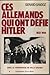 Ces Allemands qui ont défié Hitler: 1933-1945 (French Edition)