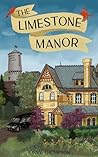 The Limestone Manor by Jonny Thompson