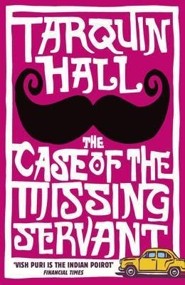 [The Case of the Missing Servant] (By: Tarquin Hall) [published: April, 2010]
