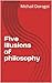 Five illusions of philosophy by Michail Dorogoi