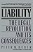 Liability: The Legal Revolution and Its Consequences by Peter W. Huber (1990-07-18)