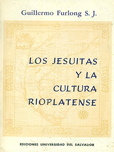 Los jesuítas y la cultura rioplatense (Spanish Edition)