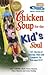 Chicken Soup for the Kid's Soul (Chicken Soup for the Soul) 1st (first) edition Text Only
