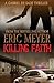 Killing Faith (a Gabriel de Sade Thriller, Book 1) by Meyer, Eric (2012) Paperback