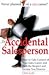 Accidental Salesperson : How to Take Control of Your Sales Career & Earn the Respect & Income You Deserve,