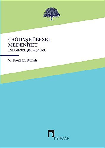 CAGDAS KURESEL MEDENIYET: Cagdas K??resellestirilen Ingiliz-Yahudi Medeniyeti Anlami, Gelisimi ve Konumu (DERGAH YAYINLARI) by Saban Teoman DURALI (2016-04-25)