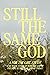 Still The Same God by Mac Bridges