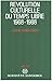Révolution culturelle du temps libre: 1968-1988