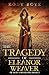 The Tragedy of Eleanor Weaver (Of Dust and Blood #2) by Kody Boye