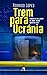 Trem para Ucrânia by Rodrigo Lopes
