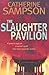 The Slaughter Pavilion by Catherine Sampson (2008-09-05)
