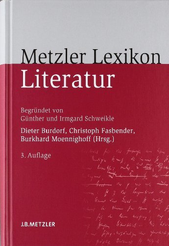 By Christoph Fasbender, Burkhard Moennighoff Dieter B Metzler Lexikon Literatur (3., v??llig neu bearbeitete Auflage) [Hardcover]