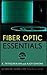Fiber Optic Essentials (Wiley Survival Guides in Engineering and Science) by Thyagarajan, K. S., Ghatak, Ajoy(September 10, 2007) Hardcover