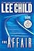 The Affair by Lee Child The Affair by Lee Child