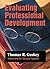 Evaluating Professional Development (1-Off Series) by Thomas R. Guskey (1999-11-18)