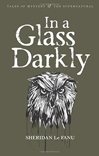 In A Glass Darkly [Tales of Mystery and The Supernatural]