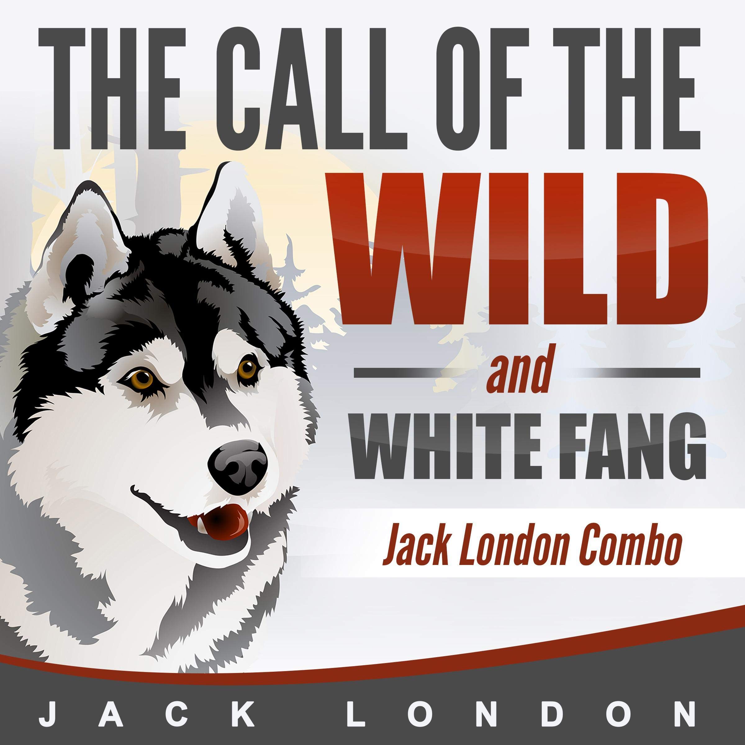The Call of the Wild & White Fang: Jack London Combo