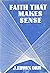 Faith That Makes Sense