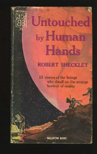 Untouched by human hands;: Thirteen stories