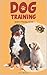 Dog Training: Guide to Trai...