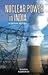 Nuclear Power in India: A Critical History