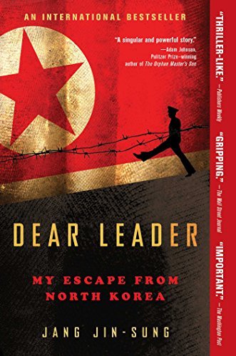 [Dear Leader: My Escape from North Korea] [By: Jin-sung, Jang] [January, 2015]