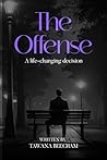 The Offense: A Life Changing Decision