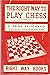 The right way to play chess: (illustrated)