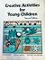 Creative activities for young children (Early childhood education series)