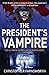 The President's Vampire by Christopher Farnsworth