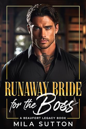 Runaway Bride for the Boss (Beaufort Legacy)