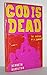 God is Dead: The anatomy of...