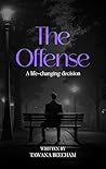 The Offense: A Life Changing Decision