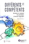 Différents et compétents: Recruter et intégrer les personnes à besoins atypiques (French Edition)