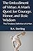 The Embodiment of Virtue: A Man's Quest for Courage, Honor, and Stoic Wisdom: The Timeless Definition of a Man (The Timeless Definitions of Man and Woman)