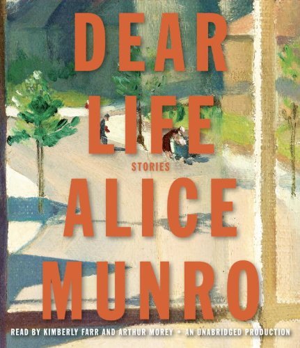 Dear Life: Stories by Alice Munro (2012-11-13)