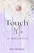 Touch Me