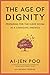 Age of Dignity, The : Caring for a Changing America by Ai-jen Poo (2015-04-16)