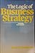 The Logic of Business Strategy