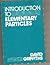 Introduction to Elementary Particles