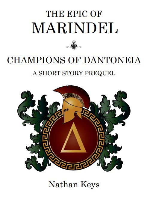 The Epic of Marindel: Champions of Dantoneia (The Epic of Marindel, #0.5)