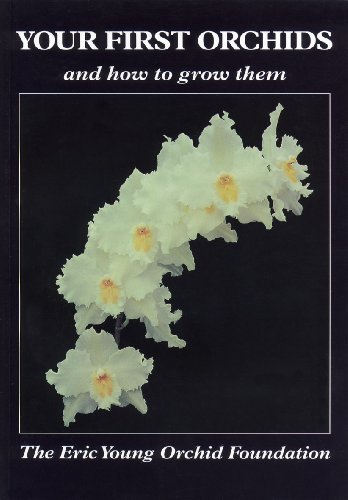 Your First Orchids and How to Grow Them: Where and How to Grow Them by John William Blowers (1993-06-06)