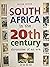 South Africa in the 20th century: Chronicles of an era