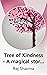 Tree of Kindness - A magica...