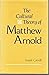 The Cultural Theory of Matthew Arnold