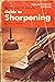 Home and workshop guide to sharpening (Popular science skill book)
