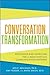 [(Conversation Transformation: Recognize and Overcome the 6 Most Destructive Communication Patterns)] [ By (author) Ben Benjamin, By (author) Amy Yeager, By (author) Anita Simon ] [April, 2012]