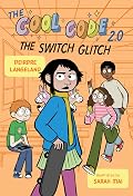 The Cool Code 2.0: The Switch Glitch: A Graphic Novel
